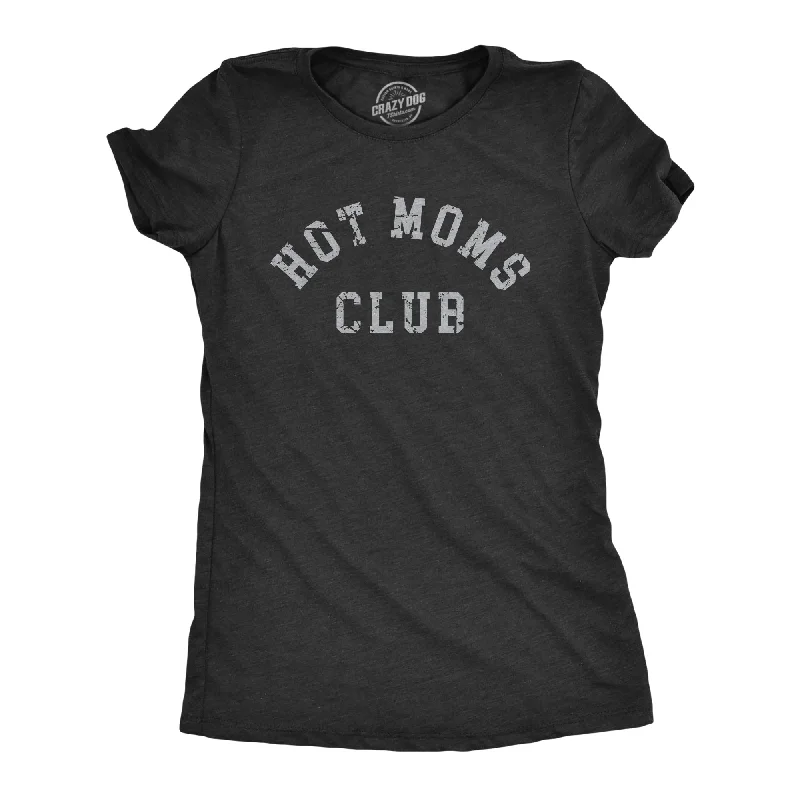 Distressed Women T Shirt with a Laid - Back AestheticHot Moms Club Women's T Shirt