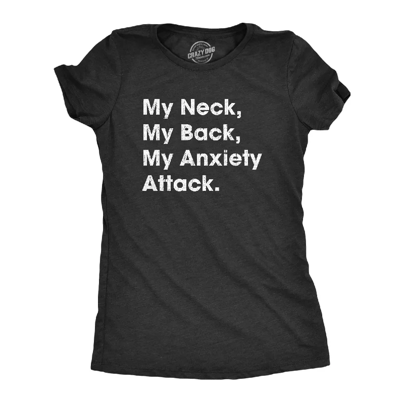 Embroidered Women T Shirt with Intricate DetailsMy Neck My Back My Anxiety Attack Women's T Shirt